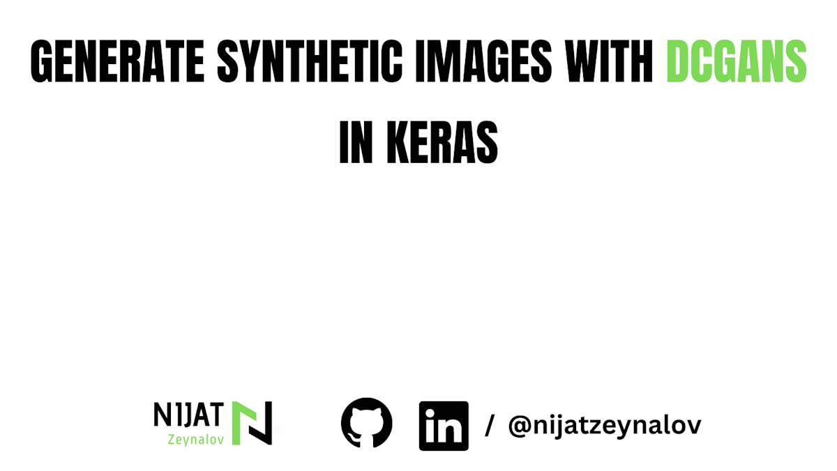 Generate Synthetic Images with DCGANs in Keras